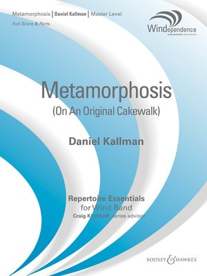 Metamorphosis (on an Original Cakewalk) - Windependence Master Level (Grade 4) - Daniel Kallman - Boosey & Hawkes Score/Parts