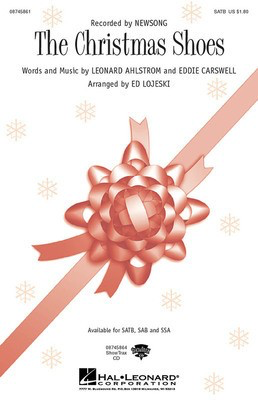 The Christmas Shoes - Eddie Carswell|Leonard Ahlstrom - SSA Ed Lojeski Hal Leonard Choral Score Octavo
