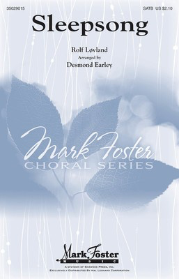Sleepsong - Brendan Graham|Rolf Lovland - SATB Desmond Earley Mark Foster Music Choral Score Octavo