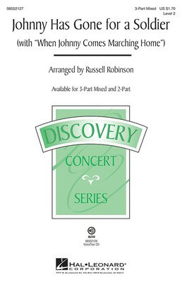 Johnny Has Gone for a Soldier - (with When Johnny Comes Marching Home) Discovery Level 2 - 3-Part Mixed Russell Robinson Hal Leonard Octavo