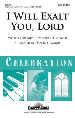 I Will Exalt You, Lord - Shawnee Press Celebration Series - SAB Dan R. Edwards Shawnee Press Choral Score Octavo