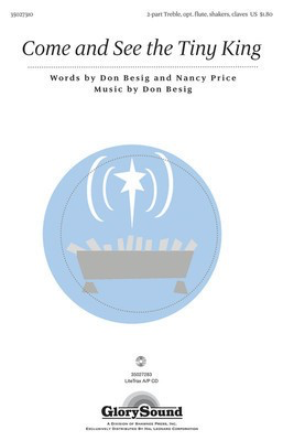Come and See the Tiny King - Don Besig|Nancy Price - Unison or 2-Part Treble Shawnee Press Choral Score Octavo