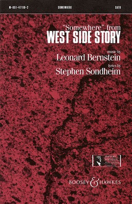 Somewhere (from West Side Story) - SATB - Leonard Bernstein|Stephen Sondheim - SATB William Stickles Leonard Bernstein Music Publishing Co. Choral Score Octavo