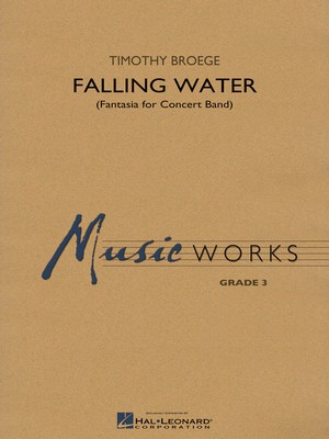 Falling Water - (Fantasia for Concert Band) - Timothy Broege - Hal Leonard Score/Parts
