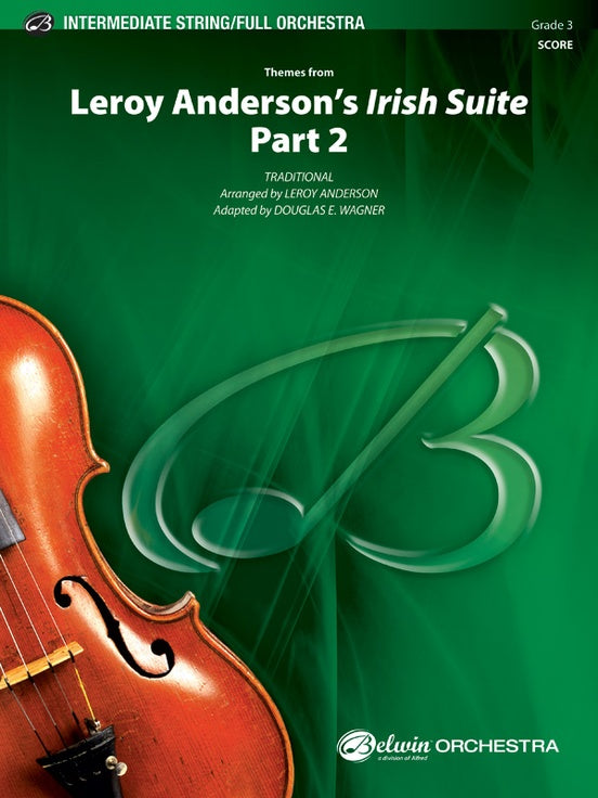 Leroy Anderson's Irish Suite, Part 2 (Themes from) – Full Orchestra Conductor Score & Parts (Digital Download)