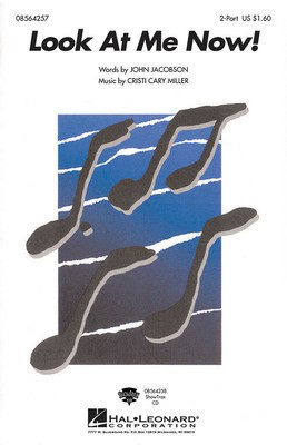Look at Me Now! - Cristi Cary Miller|John Jacobson - 2-Part Hal Leonard Choral Score Octavo
