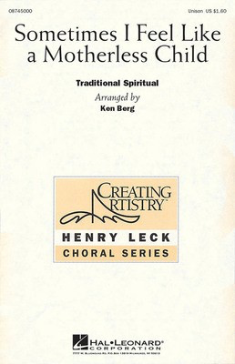 Sometimes I Feel Like a Motherless Child - Traditional Spiritual - Unison Henry Leck|Ken Berg Hal Leonard Choral Score Octavo