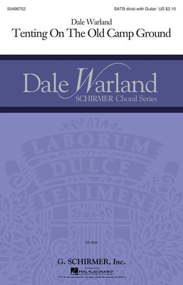 Tenting on the Old Camp Ground - Dale Warland Choral Series - SATB divisi Dale Warland G. Schirmer, Inc. Choral Score Octavo