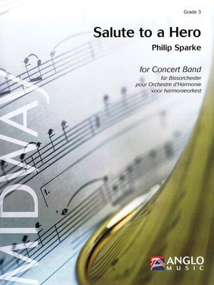 Salute to a Hero - Grade 4 - Score and Parts - Philip Sparke - Anglo Music Press Score/Parts