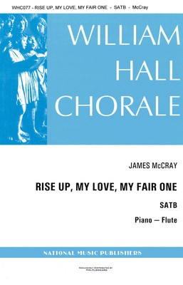 Rise Up My Love My Fair One - James McCray - SATB Hal Leonard Choral Score Octavo