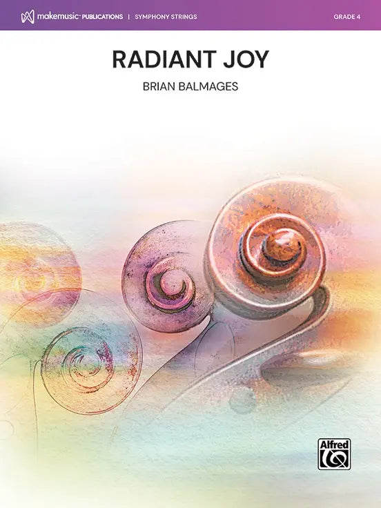 RADIANT JOY FOR STRING ORCHESTRA SO4 SC/PTS - Brian Balmages - Alfred Music