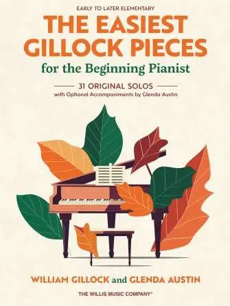 Gillock - THE EASIEST GILLOCK PIECES FOR THE BEGINNING PIANIST - Willis Music
