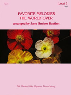 Favourite Melodies The World Over Bk 1 - Bastien - KJOS