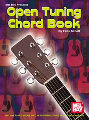 Open Tuning Chord Book - Guitar Felix Schell Mel Bay