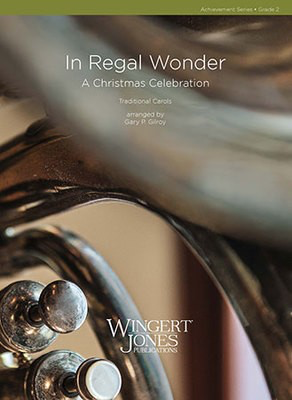 In Regal Wonder - Traditional - Gary P. Gilroy Wingert-Jones Publications Score/Parts