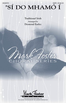 Sí_ Do Mhamo I - SSATBB Desmond Earley Mark Foster Music Choral Score Octavo