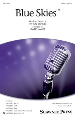 Blue Skies - Irving Berlin - SATB Mark Hayes Shawnee Press Octavo