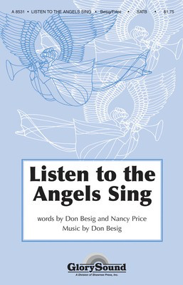 Listen to the Angels Sing - Don Besig|Nancy Price - SATB Shawnee Press Choral Score Octavo