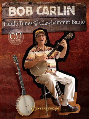Bob Carlin - Fiddle Tunes for Clawhammer Banjo - Banjo Centerstream Publications Banjo TAB /CD
