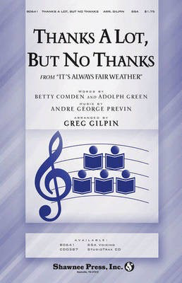 Thanks a Lot, But No Thanks - Adolph Green|Andre Previn|Betty Comden - Greg Gilpin Shawnee Press StudioTrax CD