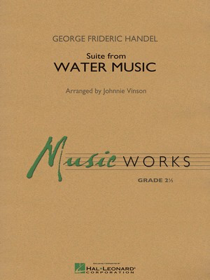 Suite from Water Music - Handel Arr Vinson - Concert Band - MusicWorks Gr. 2 - Hal Leonard Score/Parts