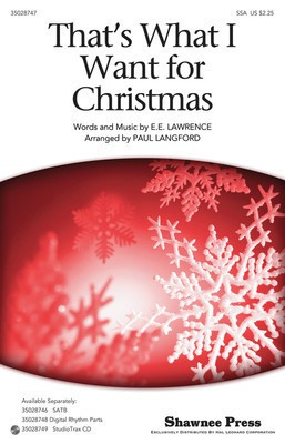 That's What I Want For Christmas - E.E. Lawrence - SSA Paul Langford Shawnee Press Choral Score Octavo