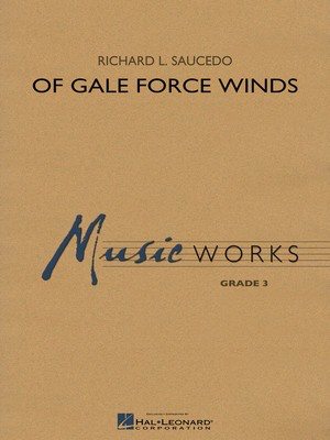 Of Gale Force Winds - Richard L. Saucedo - Hal Leonard Full Score Score