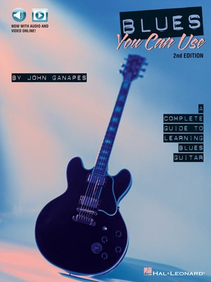 Blues You Can Use - 2nd Edition - A Complete Guide to Learning Blues Guitar - Guitar John Ganapes Hal Leonard Sftcvr/Online Media