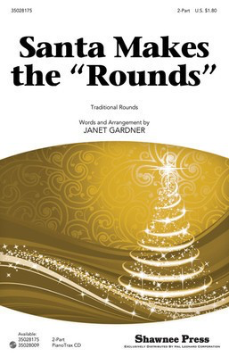Santa Makes the Rounds - 2-Part Janet Gardner Shawnee Press Choral Score Octavo