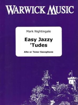 Easy Jazzy 'Tudes - Alto or Tenor Saxophone - Mark Nightingale - Warwick Music