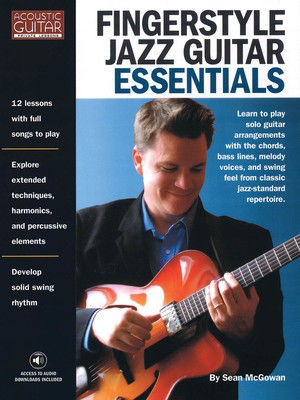 Fingerstyle Jazz Guitar Essentials - Acoustic Guitar Private Lessons - Guitar Sean McGowan String Letter Publishing Guitar Solo