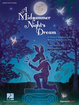 A Midsummer Night's Dream - Youth Musical - Musical Adaptation of the William Shakespeare Play - Audrey Snyder|John Jacobson - Hal Leonard Libretto Softcover