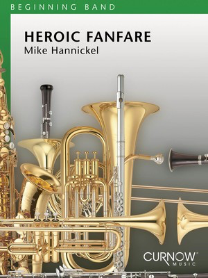 Heroic Fanfare and March - Grade 0.5 - Score Only - Mike Hannickel - Curnow Music Score