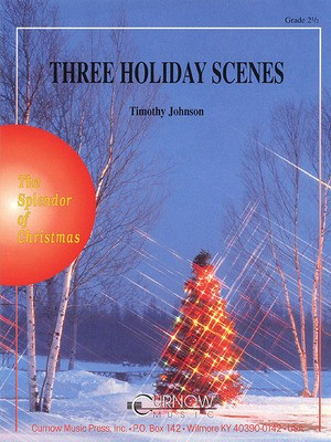 Three Holiday Scenes - Timothy Johnson - Curnow Music Score/Parts