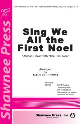 Sing We All the First Noel - Traditional - SATB Mark Burrows Shawnee Press Choral Score Octavo