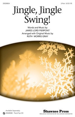Jingle, Jingle Swing! - James Pierpont - 2-Part Ruth Morris Gray Shawnee Press Choral Score Octavo