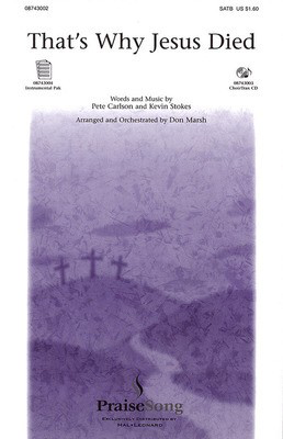 That's Why Jesus Died - I-Pak (Full Orchestra) - Kevin Stokes|Pete Carlson - SATB Don Marsh PraiseSong Instrumental Parts Score/Parts