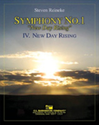 New Day Rising (Symphony 1, New Day Rising, Mvt. IV) - Steven Reineke - C.L. Barnhouse Company Score/Parts