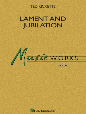 Lament and Jubilation - Ted Ricketts - Hal Leonard Score/Parts