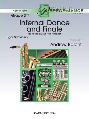 Infernal Dance and Finale - from the Ballet The Firebird - Igor Stravinsky - Andrew Balent Carl Fischer Score/Parts