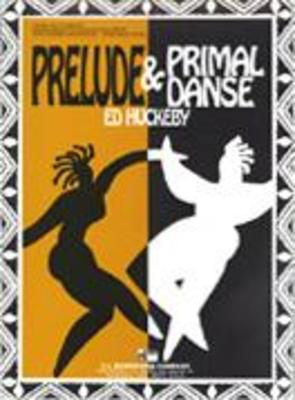 Prelude and Primal Danse - Ed Huckeby - C.L. Barnhouse Company Score/Parts