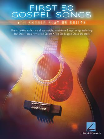 First 50 Gospel Songs You Should Play on Guitar - Guitar Solo Hal Leonard 360725