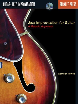 Jazz Improvisation for Guitar - A Melodic Approach - Guitar Garrison Fewell Berklee Press /CD