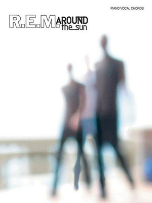 R.E.M. - Around the Sun - Alfred Music Piano, Vocal & Guitar