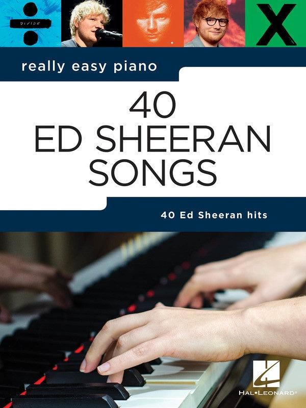 Really Easy Piano - 40 Ed Sheeran Songs - Hal Leonard 287156