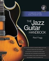 The Jazz Guitar Handbook - A Complete Course in All Styles of Jazz - Guitar Rod Fogg Backbeat Books Hardcover/CD