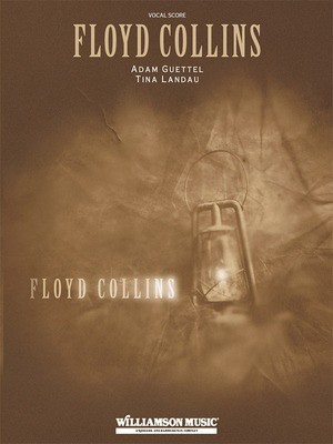 Floyd Collins - Adam Guettel - Piano|Vocal Williamson Music Vocal Score