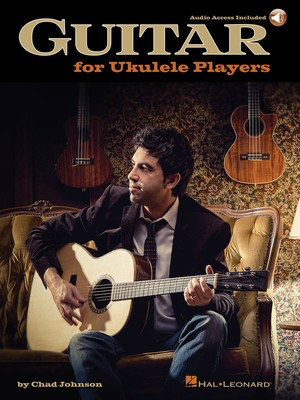 Guitar for Ukulele Players - Guitar Chad Johnson Hal Leonard Sftcvr/Online Audio