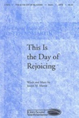 This Is the Day of Rejoicing - Joseph M. Martin - SATB Shawnee Press Choral Score Octavo