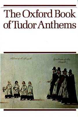 The Oxford Book of Tudor Anthems SATB